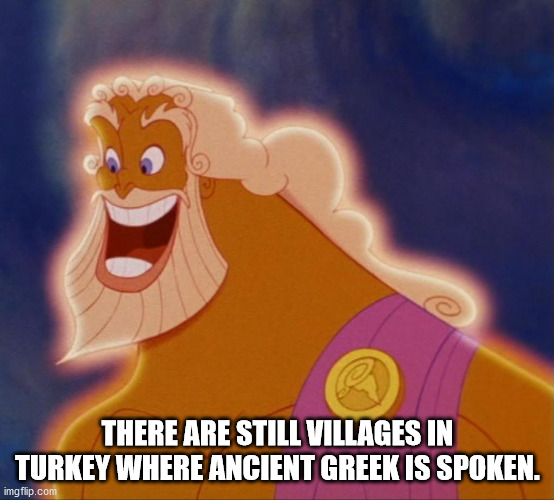 hercules disney zeus - There Are Still Villages In Turkey Where Ancient Greek Is Spoken. imgflip.com