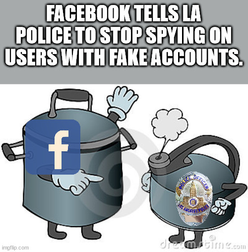 tonale pass - Facebook Tells La Police To Stop Spying On Users With Fake Accounts. f Officer Polica Argeles orasime.com imgflip.com