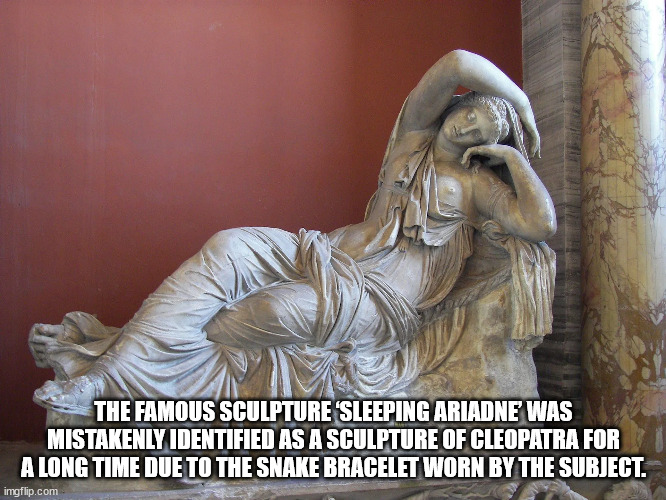 sleeping ariadne - The Famous Sculpture Sleeping Ariadne Was Mistakenly Identified As A Sculpture Of Cleopatra For A Long Time Due To The Snake Bracelet Worn By The Subject. imgflip.com