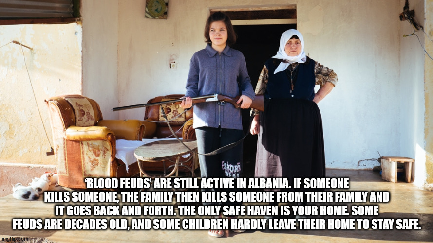 photo caption - Esporu Blood Feuds' Are Still Active In Albania. If Someone Kills Someone, The Family Then Kills Someone From Their Family And It Goes Back And Forth. The Only Safe Haven Is Your Home. Some Feuds Are Decades Old, And Some Children Hardly L