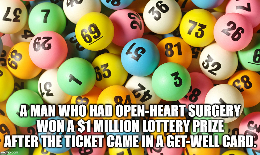 fun facts - willy wonka meme - 24 7 36 73 26 4 67 $ 69 Ig 817 63 32 6 B3 3 le 18 58 84 A Man Who Had OpenHeart Surgery Won A $1 Million Lottery Prize After The Ticket Came In A GetWell Card imgflip.com
