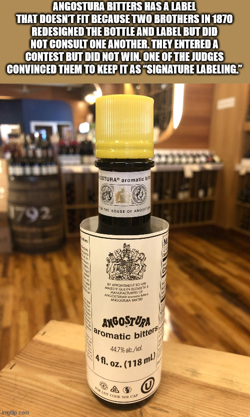 cool facts - fun facts - angostura bitters 4z - Angostura Bitters Has A Label That Doesnt Fit Because Two Brothers In 1870 Redesigned The Bottle And Label But Did Not Consult One Another. They Entered A Contest But Did Not Win. One Of The Judges Convinced