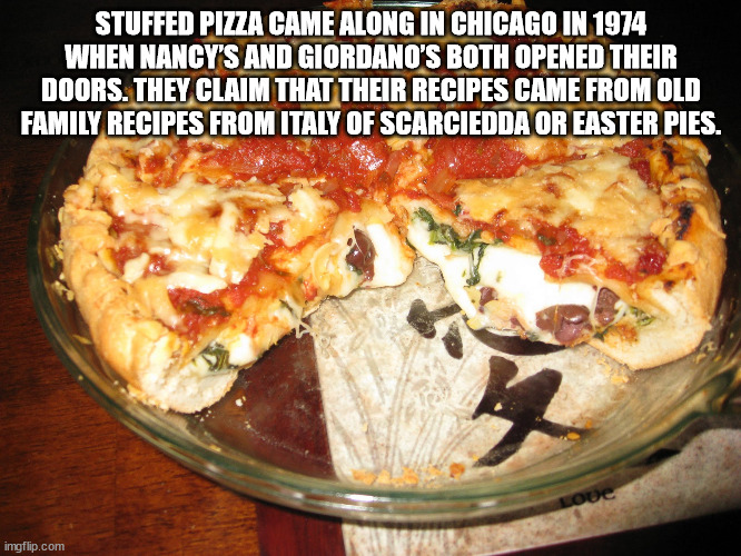 u.s. space & rocket center - Stuffed Pizza Came Along In Chicago In 1974 When Nancy'S And Giordano'S Both Opened Their Doors. They Claim That Their Recipes Came From Old Family Recipes From Italy Of Scarciedda Or Easter Pies. Love imgflip.com