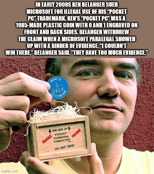 green team - In Early 2000S Ken Belanger Sued Microsoft For Illegal Use Of His Pocket Pc" Trademark. Ken'S Pocket Pc" Was A 1985Made Plastic Coin With O And 1 Engraved On Front And Back Sides. Belanger Withdrew The Claim When A Microsoft Paralegal Showed 