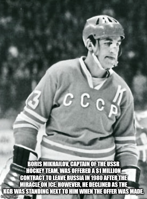 boris mihailov hockey - Boris Mikhailov, Captain Of The Ussr Hockey Team, Was Offered A $1 Million Contract To Leave Russia In 1980 After The Miracle On Ice. However, He Declined As The Kgb Was Standing Next To Him When The Offer Was Made. imgflip.com