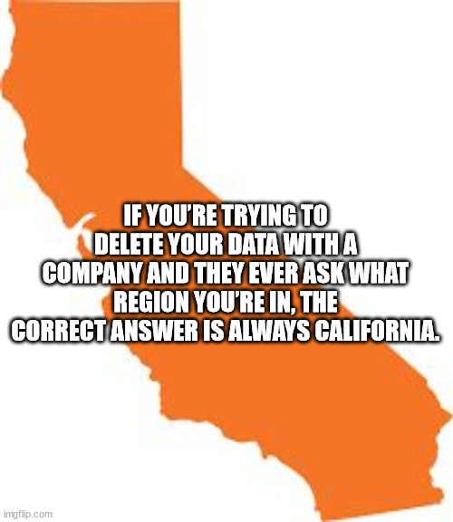 life hacks - dwight from the office - If You'Re Trying To Delete Your Data With A Company And They Ever Ask What Region You'Re In The Correct Answer Is Always California imgflip.com