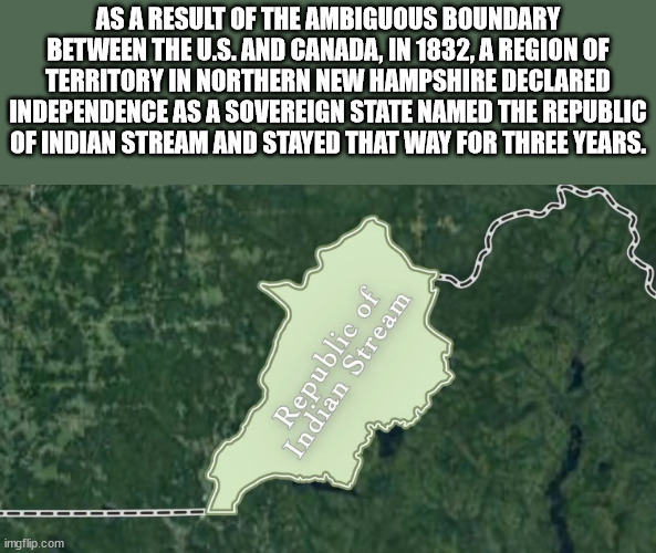 map - As A Result Of The Ambiguous Boundary Between The U.S. And Canada, In 1832, A Region Of Territory In Northern New Hampshire Declared Independence As A Sovereign State Named The Republic Of Indian Stream And Stayed That Way For Three Years. Republic 
