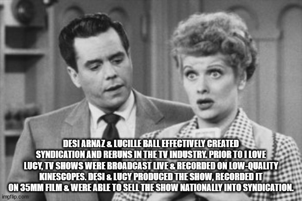love lucy you got some splainin - Desi Arnaz & Lucille Ball Effectively Created Syndication And Reruns In The Tv Industry. Prior To I Love Lucy, Tv Shows Were Broadcast Live & Recorded On LowQuality Kinescopes. Desi & Lucy Produced The Show, Recorded It O