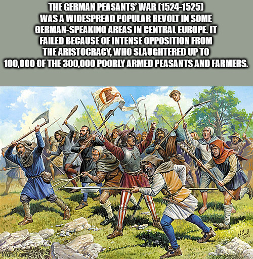 medieval peasant army - The German Peasants War 15241525 Was A Widespread Popular Revolt In Some GermanSpeaking Areas In Central Europe It Failed Because Of Intense Opposition From The Aristocracy, Who Slaughtered Up To 100,000 Of The 300,000 Poorly Armed