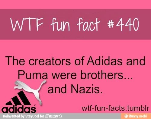 petal - Wtf fun fact The creators of Adidas and Puma were brothers... and Nazis. adidas Reinvented by StayCool for iFunny wtffunfacts.tumblr ifunny.mobi