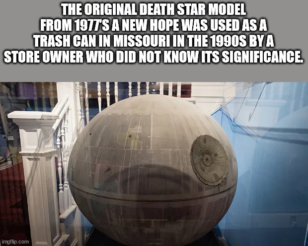 cunning plan - The Original Death Star Model From 1977'S A New Hope Was Used As A Trash Can In Missouri In The 1990S Bya Store Owner Who Did Not Know Its Significance. imgflip.com