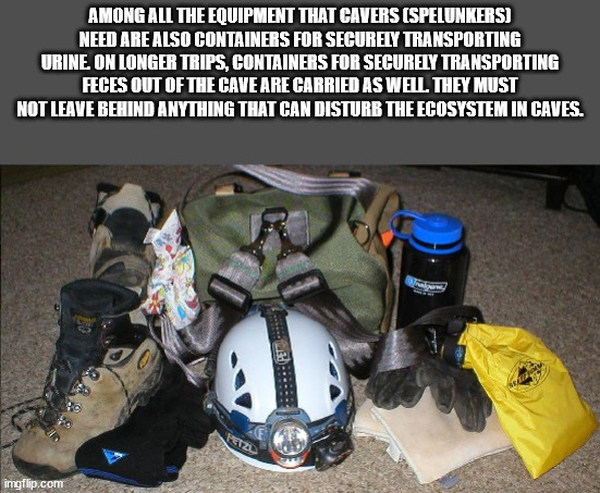 helmet - Among All The Equipment That Cavers Spelunkers Need Are Also Containers For Securely Transporting Urine On Longer Trips, Containers For Securely Transporting Feces Out Of The Cave Are Carried As Well. They Must Not Leave Behind Anything That Can 