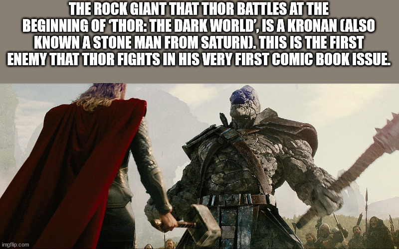super hero facts - korg planet hulk movie - The Rock Giant That Thor Battles At The Beginning Of Thor The Dark World, Is A Kronan Also Known A Stone Man From Saturn. This Is The First Enemy That Thor Fights In His Very First Comic Book Issue. imgflip.com
