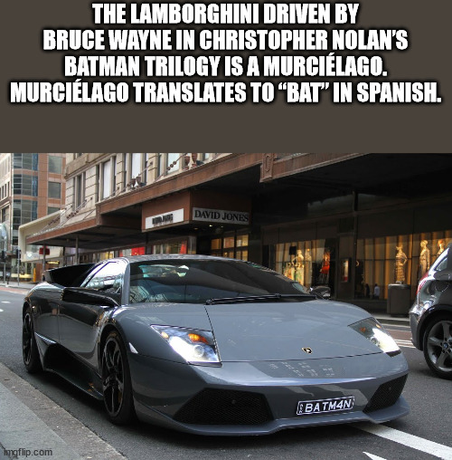 super hero facts - performance car - The Lamborghini Driven By Bruce Wayne In Christopher Nolan'S Batman Trilogy Is A Murcilago. Murcilago Translates To Bat" In Spanish. David Jones Batman imgflip.com