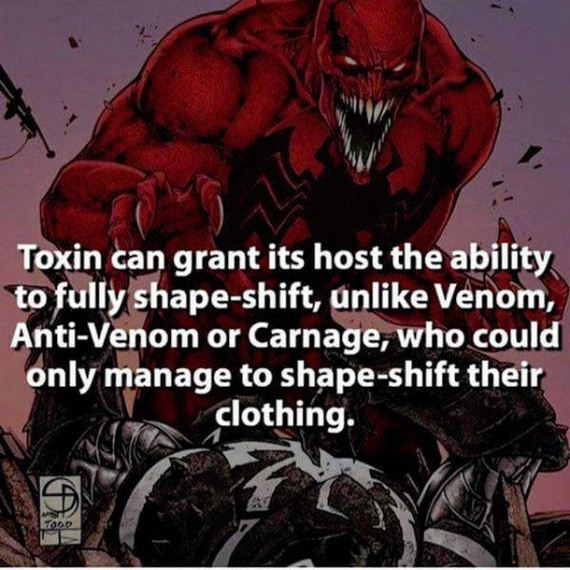 super hero facts - symbiote facts - Toxin can grant its host the ability to fully shapeshift, un Venom, AntiVenom or Carnage, who could only manage to shapeshift their clothing. Add