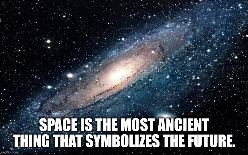 True Thoughts - atmosphere - Space Is The Most Ancient Thing That Symbolizes The Future.