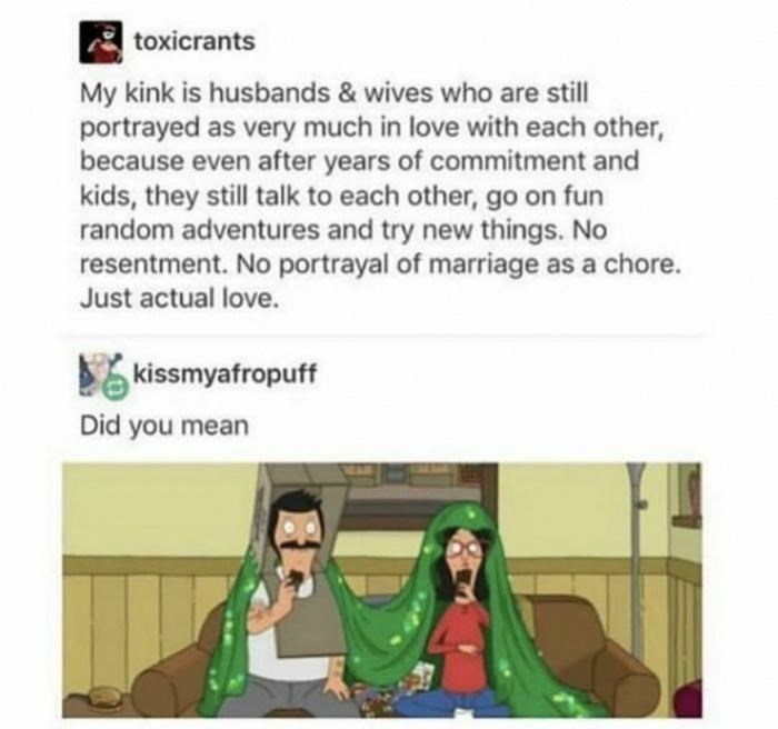 cool pics and memes - cartoon - toxicrants My kink is husbands & wives who are still portrayed as very much in love with each other, because even after years of commitment and kids, they still talk to each other, go on fun random adventures and try new th