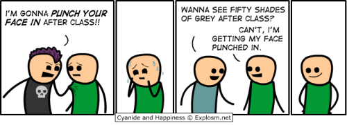 cool pics and memes - cyanide and happiness twilight - I'M Gonna Plinch Your Face In After Class!! Wanna See Fifty Shades Of Grey After Class? Can'T, I'M Getting My Face Punched In. Cyanide and Happiness Explosm.net