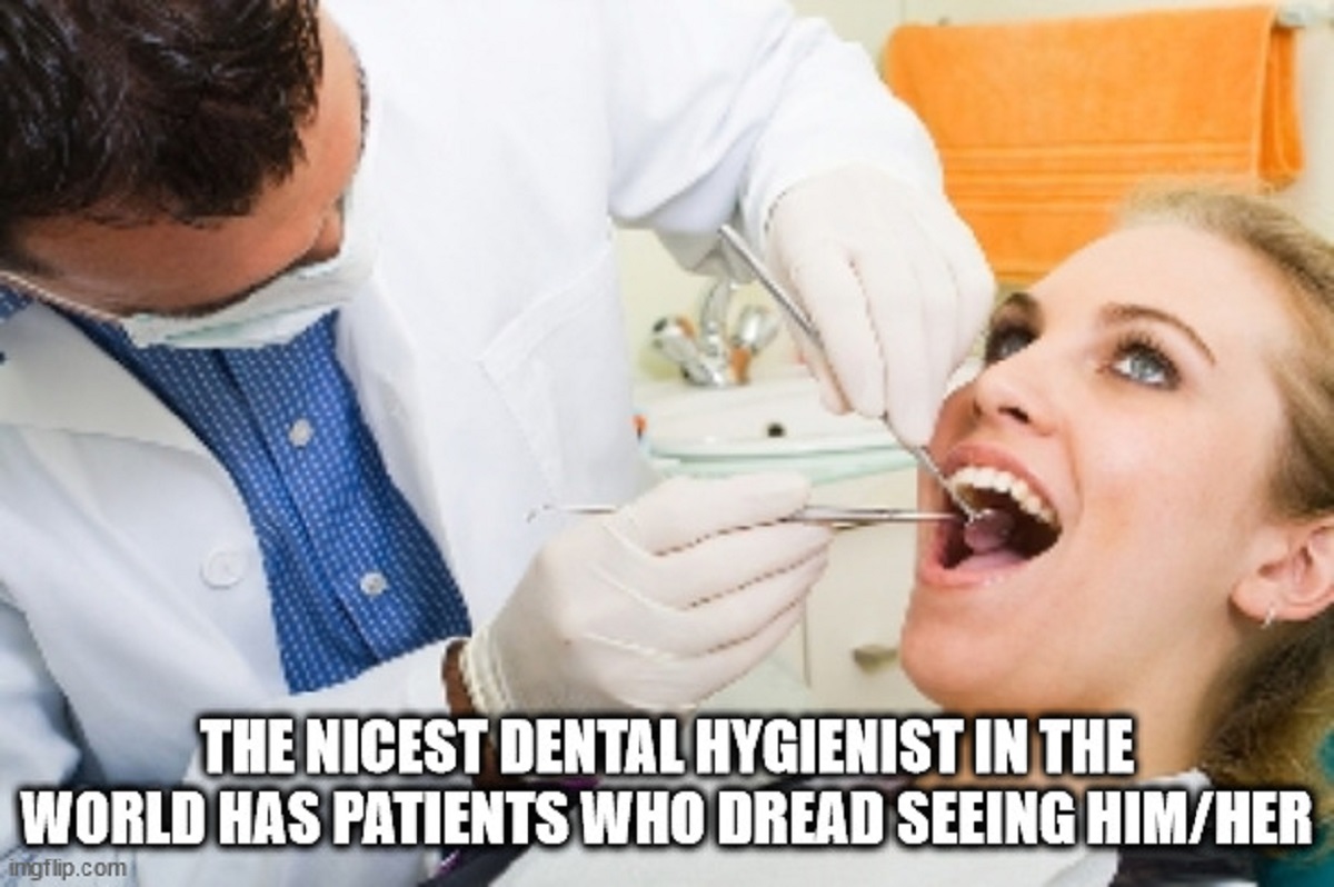 eating - The Nicest Dental Hygienist In The World Has Patients Who Dread Seeing HimHer imgflip.com