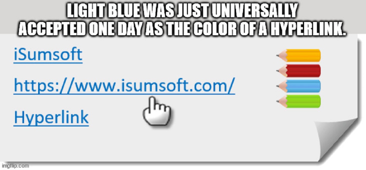 diagram - Light Blue Was Just Universally Accepted One Day As The Color Of A Hyperlink. Sumsoft Hyperlink imgflip.com fm