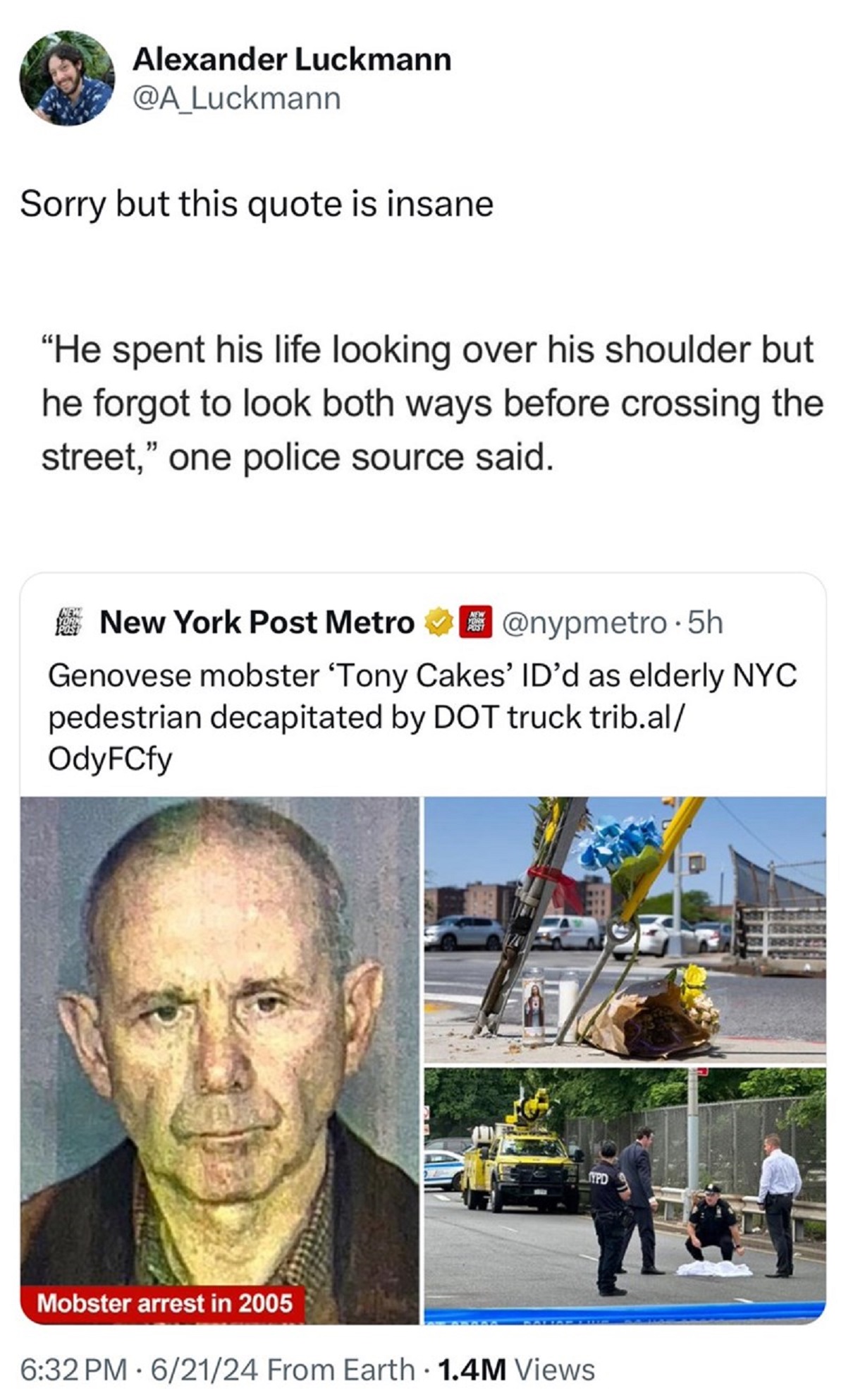 tony cakes mobster - Alexander Luckmann Sorry but this quote is insane "He spent his life looking over his shoulder but he forgot to look both ways before crossing the street," one police source said. New York Post Metro 5h Genovese mobster Tony Cakes' Id