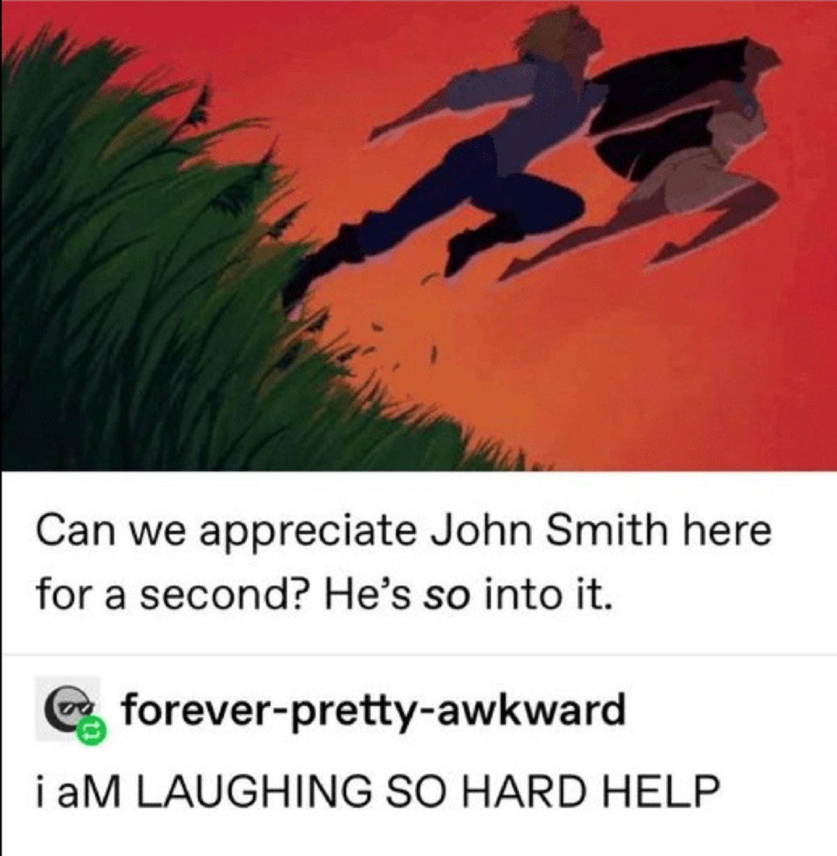 john smith pocahontas meme - Can we appreciate John Smith here for a second? He's so into it. foreverprettyawkward i aM Laughing So Hard Help