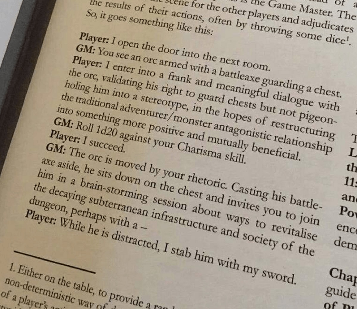 document - Game Master. The the results of their actions, often by throwing some dice'. ene for the other players and adjudicates So, it goes something this Player I open the door into the next room. Gm You see an orc armed with a battleaxe guarding a che