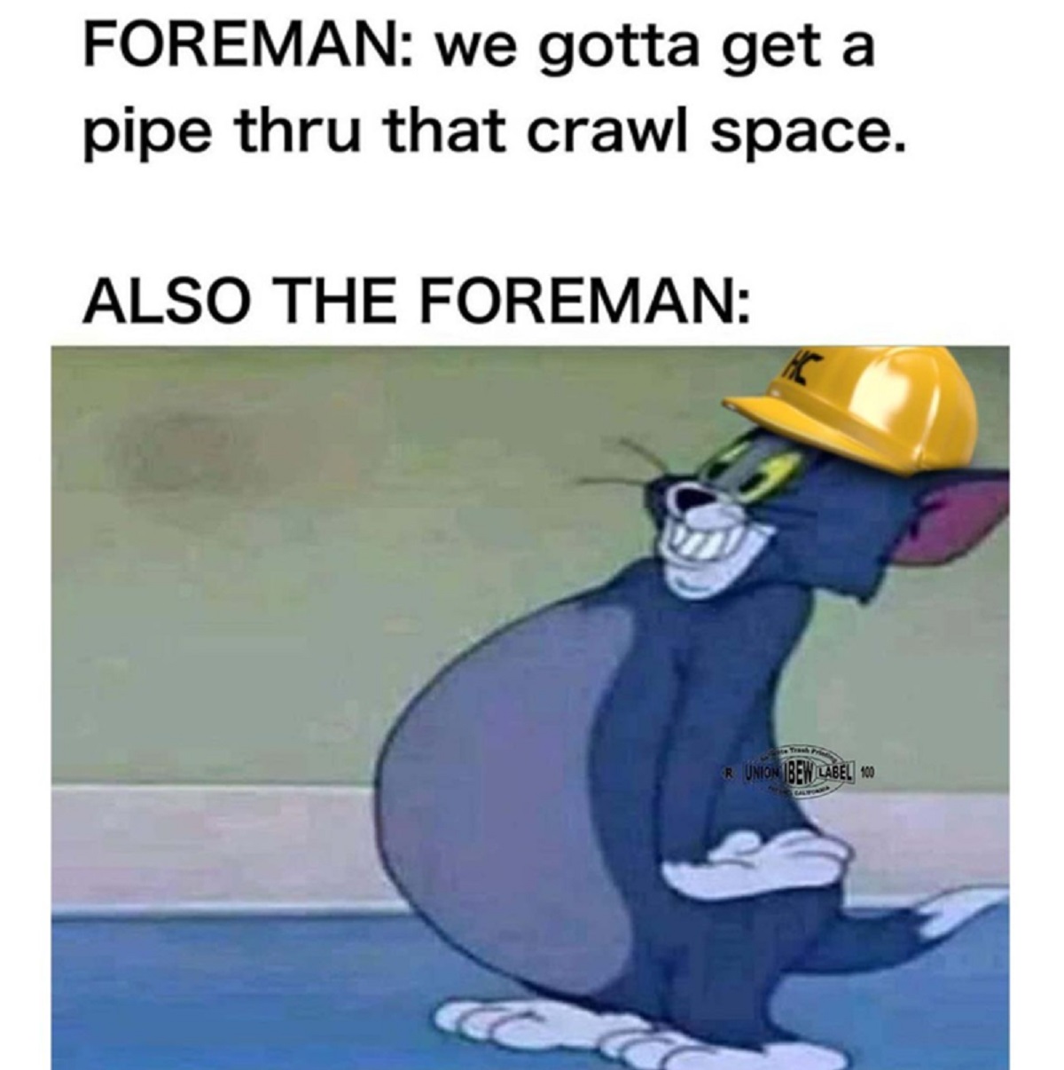 doctor you need to lose weight meme - Foreman we gotta get a pipe thru that crawl space. Also The Foreman R Union Ibew Label 100