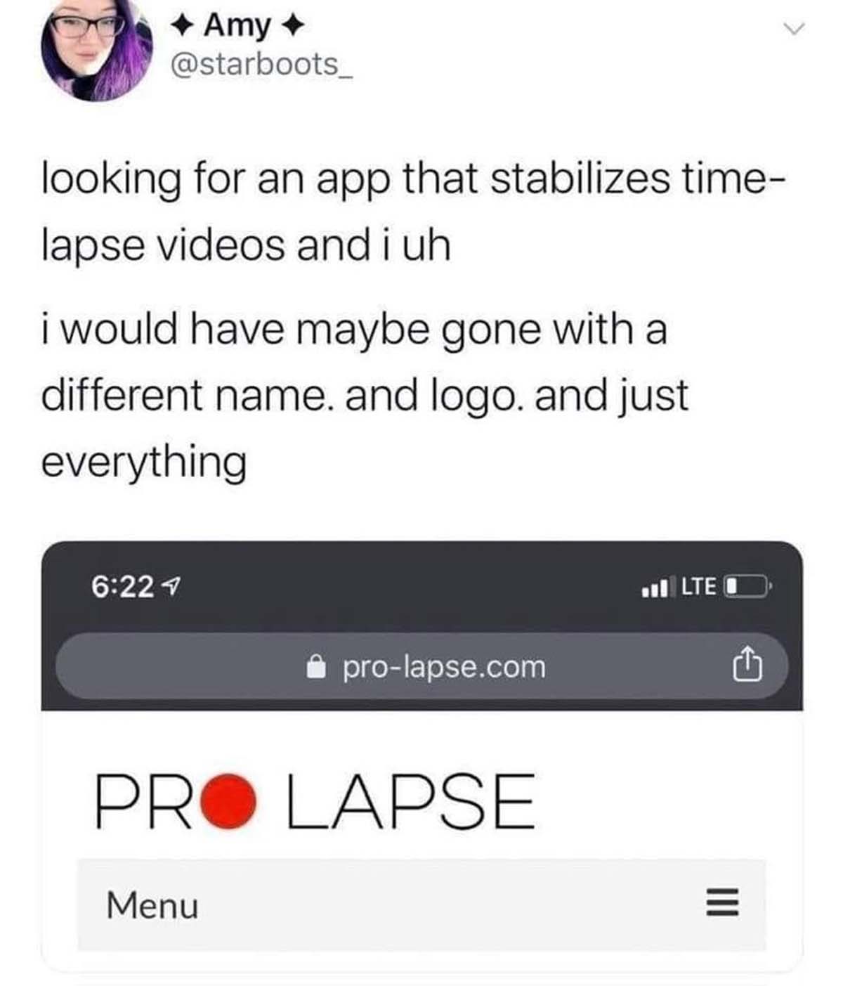 screenshot - Amy looking for an app that stabilizes time lapse videos and i uh i would have maybe gone with a different name. and logo. and just everything prolapse.com Lte O Pro Lapse Menu Iii