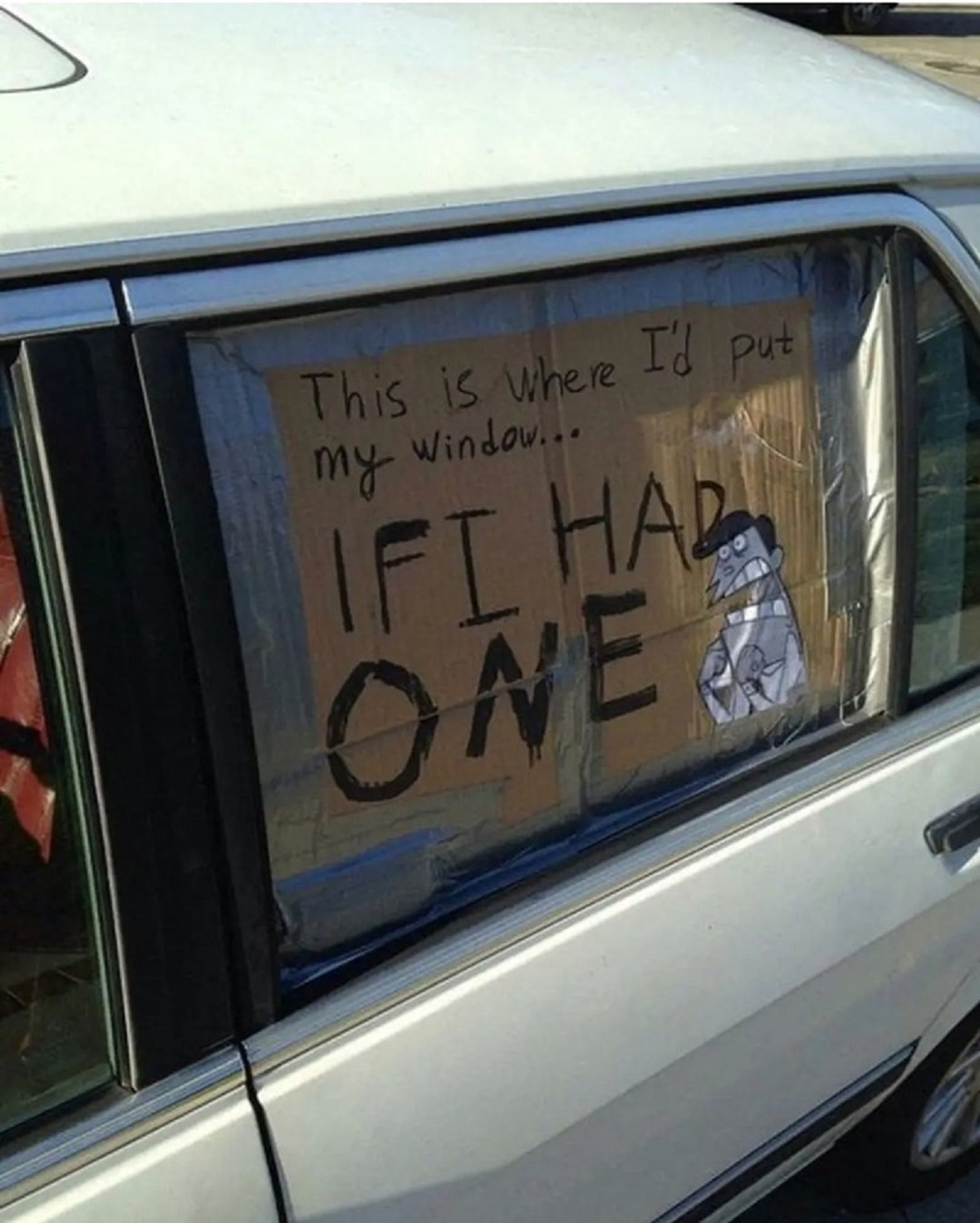 memes for broken car window - This is where I'd put my window... Ifi Har One