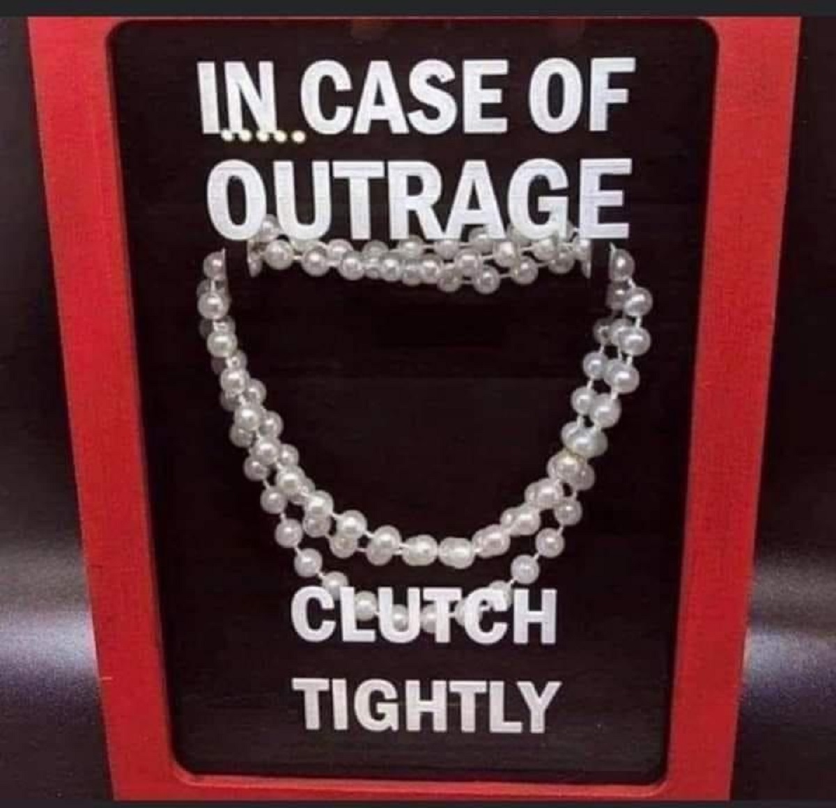 break glass clutch pearls - In Case Of Outrage Clutch Tightly