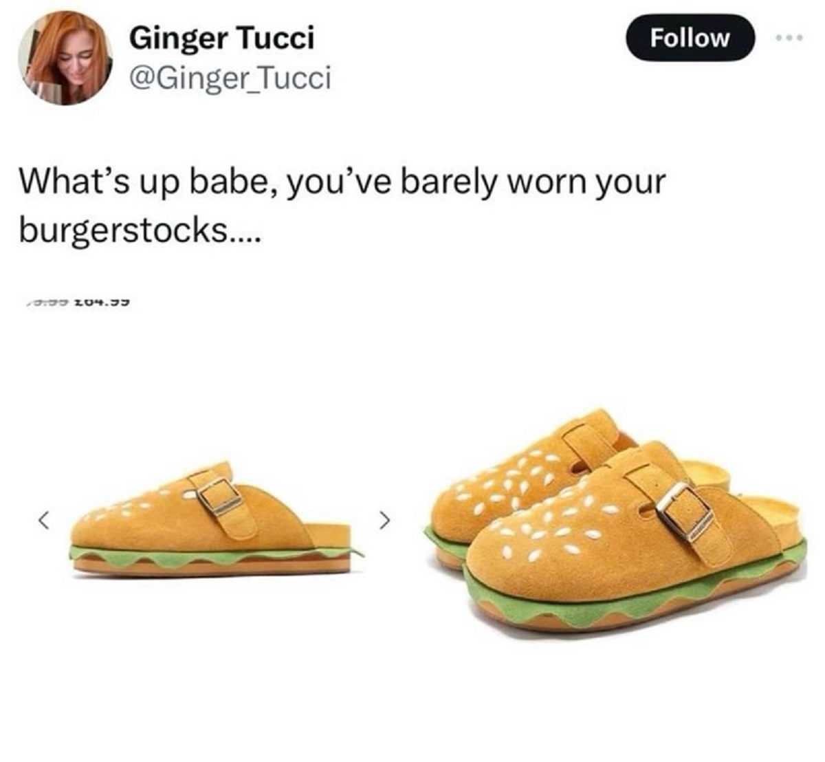 Ginger Tucci Tucci What's up babe, you've barely worn your burgerstocks....