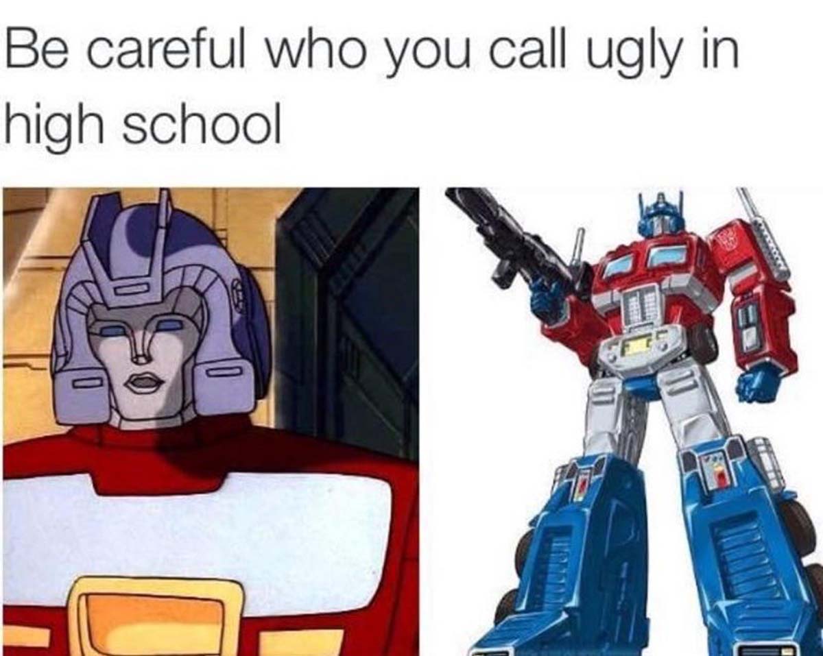 transformers g1 optimus prime - Be careful who you call ugly in high school