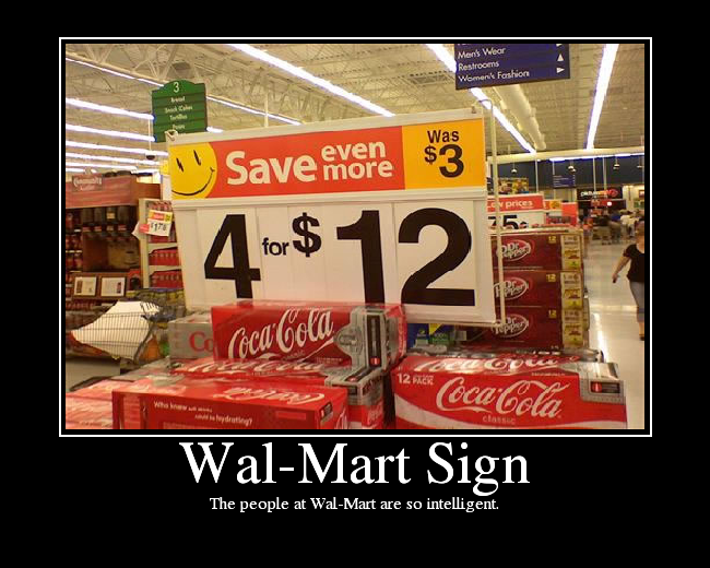 The people at Wal-Mart are so intelligent.