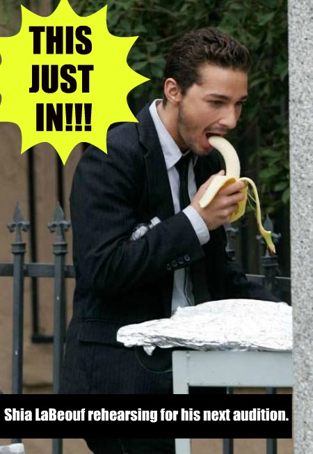 In case anyone was wondering how Shia LaBeouf keeps getting parts in big Hollywood movies...the mystery's been solved.