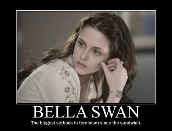 bella swan feminism - Bella Swan The biggest setback in feminism since the sandwich.