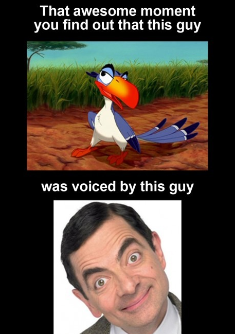 zazu mr bean - That awesome moment you find out that this guy was voiced by this guy