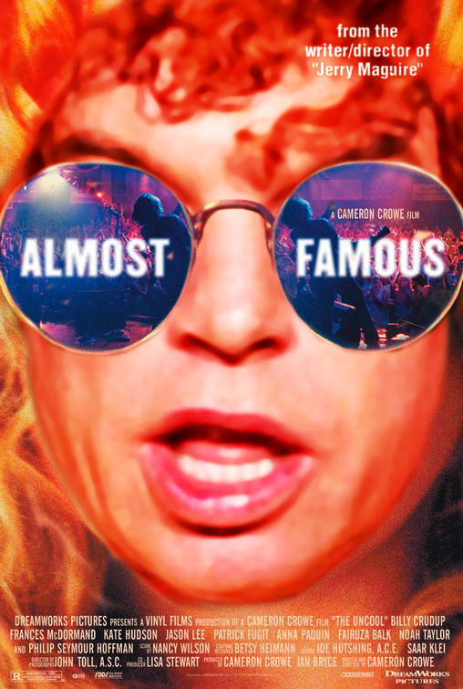 from the writerdirector of "Jerry Maguire" A Cameron Crowe Film Almost Famous 10 Dreamworks Pictures Presents A Vinyl Films Production Of A Cameron Crower The Uncool Billy Crudup Frances Mcdormand Kate Hudson Jason Lee Patrick Fugit Anna Paquin Fairuza…