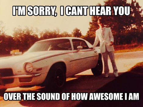 full size car - I'M Sorry, I Cant Hear You Over The Sound Of How Awesome I Am