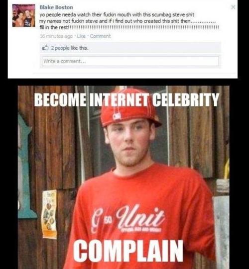 scumbag steve memes - Blake Boston yo people needs watch their fudin mouth with this scumbag steve shit my names not fudon steve and ifi find out who created this shit then............. fill in the rest 36 minutes ago the Comment 2 people this. Write a co