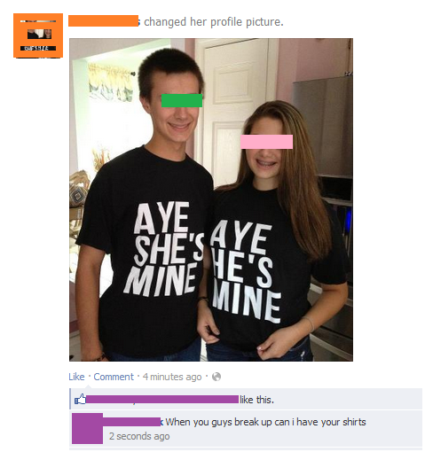 annoying couple - changed her profile picture. Mine Les Wine Comment. 4 minutes ago I this. k When you guys break up can i have your shirts 2 seconds ago