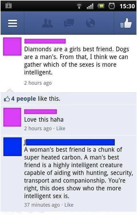 women vs men logic meme - o Diamonds are a girls best friend. Dogs are a man's. From that, I think we can gather which of the sexes is more intelligent. 2 hours ago 4 people this. Love this hat Love this haha 2 hours ago A woman's best friend is a chunk o