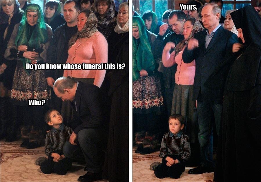 putin stealing lollipop - Yours. Do you know whose funeral this is? Who?