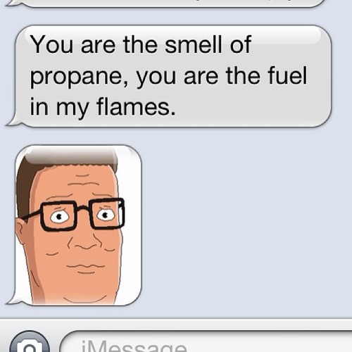cartoon - You are the smell of propane, you are the fuel in my flames. iMess