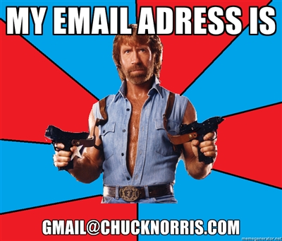 memes - chuck norris good morning - My Email Adress Is Gmail.Com
