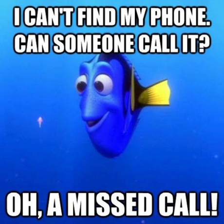 memes - make your day better - I Can'T Find My Phone. Can Someone Call It? Oh, A Missed Call!
