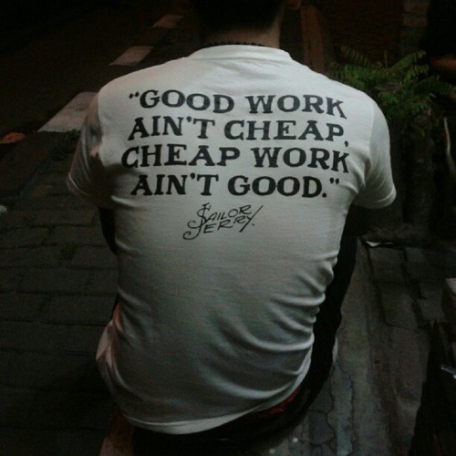 good work ain t cheap cheap work ain t good - "Good Work Ain'T Cheap. Cheap Work Ain'T Good."
