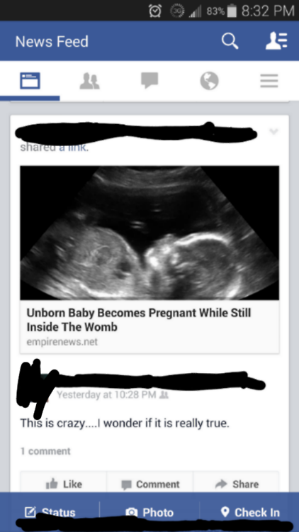 screenshot - | 83% | News Feed a u ank. Unborn Baby Becomes Pregnant While Still Inside The Womb empirenews.net Yesterday at This is crazy....I wonder if it is really true. 1 comment Comment Status Photo Check In