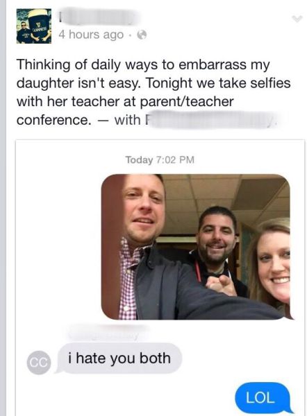 selfie text fails - 4 hours ago Thinking of daily ways to embarrass my daughter isn't easy. Tonight we take selfies with her teacher at parentteacher conference. with F Today cc i hate you both Lol