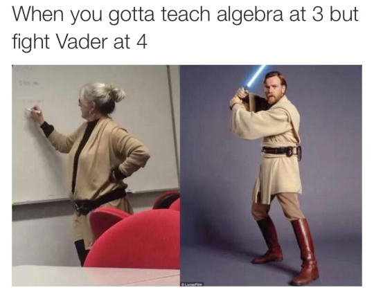 tweet - star wars - When you gotta teach algebra at 3 but fight Vader at 4
